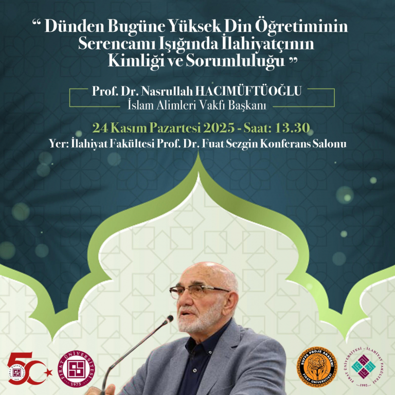 dunden-bugune-yuksek-din-ogretiminin-serencami-isiginda-ilahiyatcinin-kimligi-ve-sorumlulugu-konferansi-7129