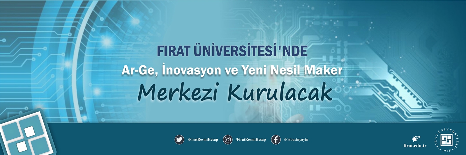 firat-universitesi-yerleskesinde-ar-ge-inovasyon-ve-yeni-nesil-maker-merkezi-kurulacak-3473